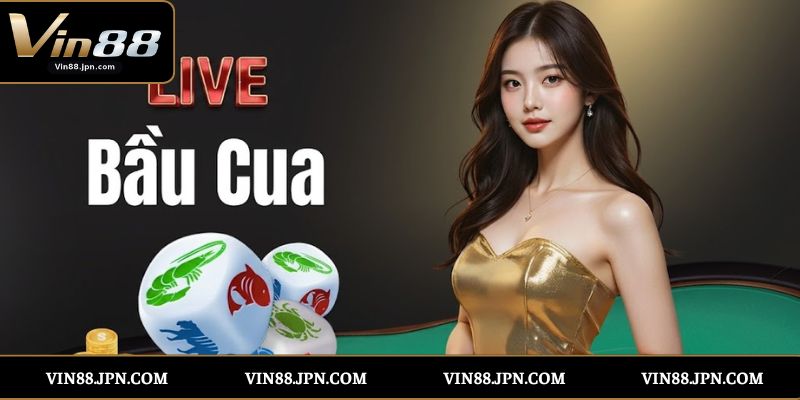 Live Bầu Cua Vin88